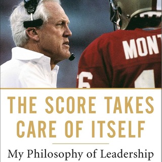 Bill Walsh - The Score Takes Care of Itself