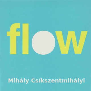 Mihály Csíkszentmihályi - Flow